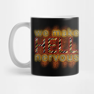 We Make Hell Nervous Mug